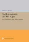 Taddeo Alderotti and His Pupils : Two Generations of Italian Medical Learning - Book