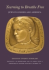 Yearning to Breathe Free : Jews in Gilded Age America. Essays by Twenty Contributing Scholars - Book