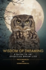 Wisdom of Dreaming : A guide to an effective dream life - eBook