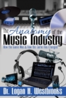 The Anatomy of the Music Industry : How the Game Was & How the Game Has Changed - Book