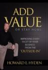 Add Value or Stay Home - eBook