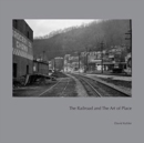 The Railroad and the Art of Place - Book