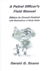 A Patrol Officer's Field Manual : Ethics to Crowd Control - eBook