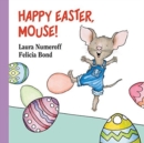 Happy Easter, Mouse! : An Easter And Springtime Book For Kids - Book