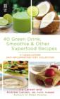 40 Green Drink, Smoothie & Other Superfood Recipes - eBook
