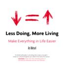 Less Doing, More Living - eBook