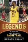 Legends: The Best Players, Games, and Teams in Basketball - eBook