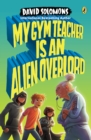 My Gym Teacher Is an Alien Overlord - eBook