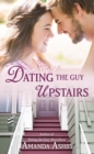Dating the Guy Upstairs - eBook
