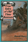 True Tales of Old-time Kansas - Book