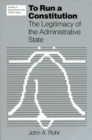 To Run a Constitution : The Legitimacy of the Administrative State - Book