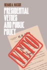 Presidential Vetoes and Public Policy - Book