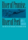 River of Promise, River of Peril : Politics of Managing the Missouri River - Book