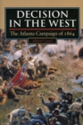Decision in the West : Atlanta Campaign of 1864 - Book