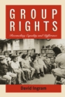 Group Rights : Reconciling Equality and Difference - Book
