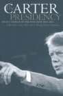 The Carter Presidency : Policy Choices in the Post-New Deal Era - Book