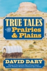 True Tales of the Prairies and Plains - Book