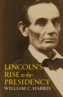 Lincoln's Rise to the Presidency - Book