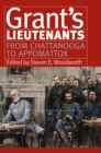 Grant's Lieutenants : From Chattanooga to Appomattox - Book