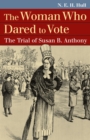 The Woman Who Dared to Vote : The Trial of Susan B. Anthony - Book