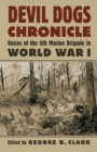 Devil Dogs Chronicle : Voices of the 4th Marine Brigade in World War I - Book