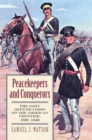 Peacekeepers and Conquerors : The Army Officer Corps on the American Frontier, 1821-1846  - Book