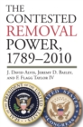 The Contested Removal Power, 1789-2010 - Book