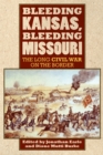 Bleeding Kansas, Bleeding Missouri : The Long Civil War on the Border - Book