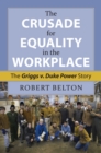 The Crusade for Equality in the Workplace : The Griggs v. Duke Power Story - Book