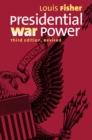 Presidential War Power : Third Edition, Revised - eBook