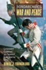 Bondarchuk's 'War and Peace' : Literary Classic to Soviet Cinematic Epic - Book