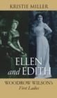 Ellen and Edith : Woodrow Wilson's First Ladies - eBook