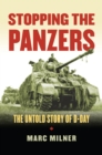 Stopping the Panzers : The Untold Story of D-Day - eBook