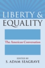 Liberty and Equality : The American Conversation - Book