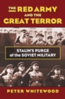 The Red Army and the Great Terror : Stalin's Purge of the Soviet Military - eBook