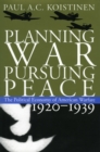 Planning War, Pursuing Peace : The Political Economy of American Warfare, 1920-1939 - eBook