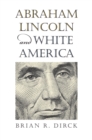 Abraham Lincoln and White America - eBook