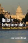 Unlikely Environmentalists : Congress and Clean Water, 1955-1972 - eBook