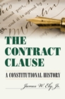 The Contract Clause : A Constitutional History - Book