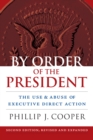 By Order of the President : The Use and Abuse of Executive Direct Action - eBook