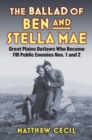 The Ballad of Ben and Stella Mae : Great Plains Outlaws Who Became FBI Public Enemies Nos. 1 and 2 - Book