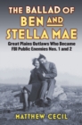 The Ballad of Ben and Stella Mae : Great Plains Outlaws Who Became FBI Public Enemies Nos. 1 and 2 - eBook