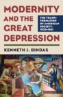 Modernity and the Great Depression : The Transformation of American Society, 1930 - 1941 - Book