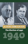 A Third Term for FDR : The Election of 1940 - eBook