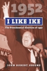 I Like Ike : The Presidential Election of 1952 - Book