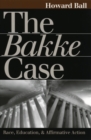 The Bakke Case : Race, Education, and Affirmative Action - eBook