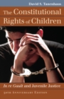 The Constitutional Rights of Children : In re Gault and Juvenile Justice - eBook