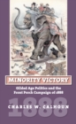 Minority Victory : Gilded Age Politics and the Front Porch Campaign of 1888 - eBook