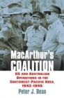 MacArthur's Coalition : US and Australian Military Operations in the Southwest Pacific Area, 1942-1945 - Book