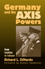 Germany and the Axis Powers : From Coalition to Collapse - eBook